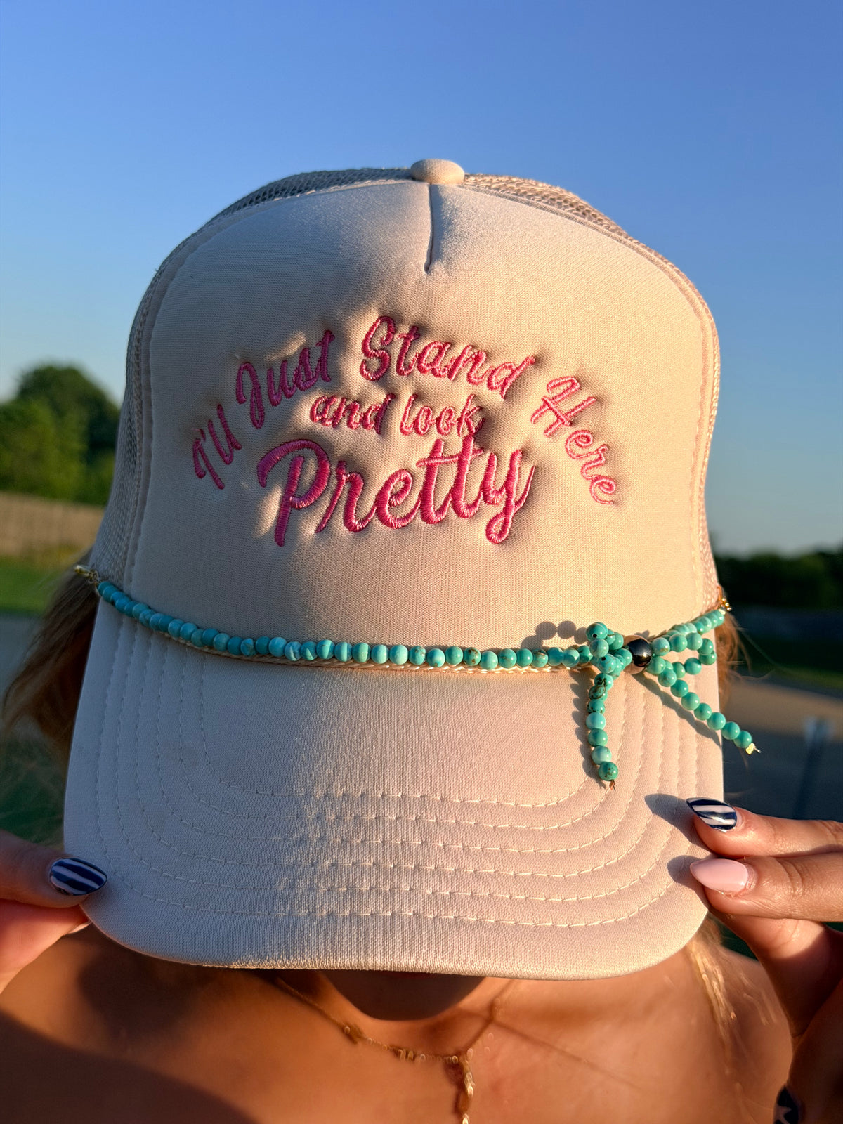 "I'll Just Stand Here and Look Pretty" Hat